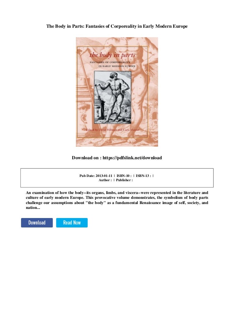 The Body in Parts: Fantasies of Corporeality in Early Modern Europe